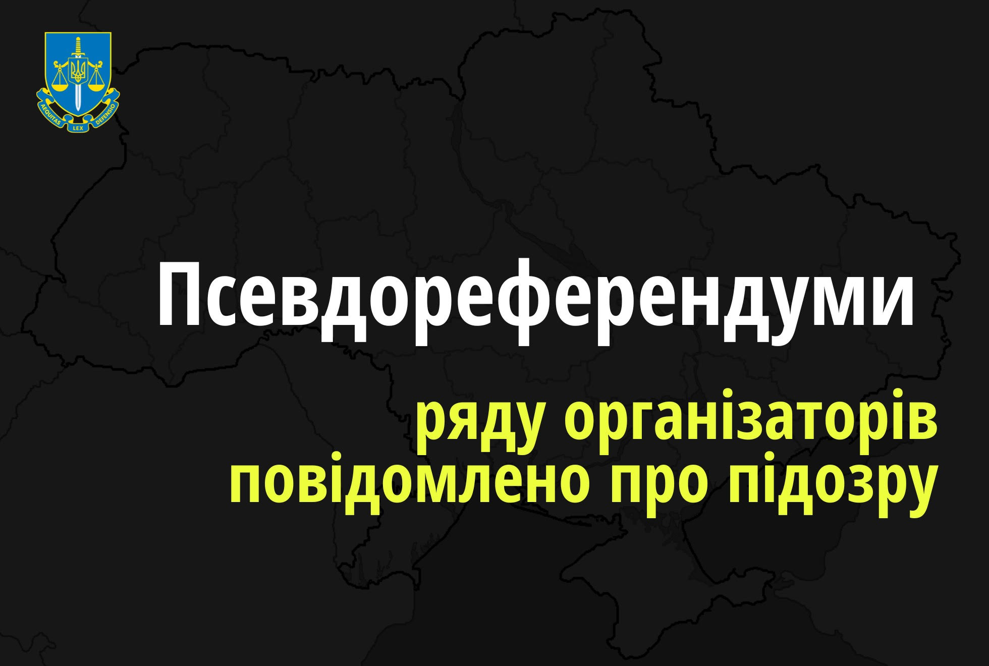 За фактами проведення псевдореферендумів на тимчасово окупованих територіях Луганської, Донецької, Херсонської та Запорізької областей здійснюються кримінальні провадження