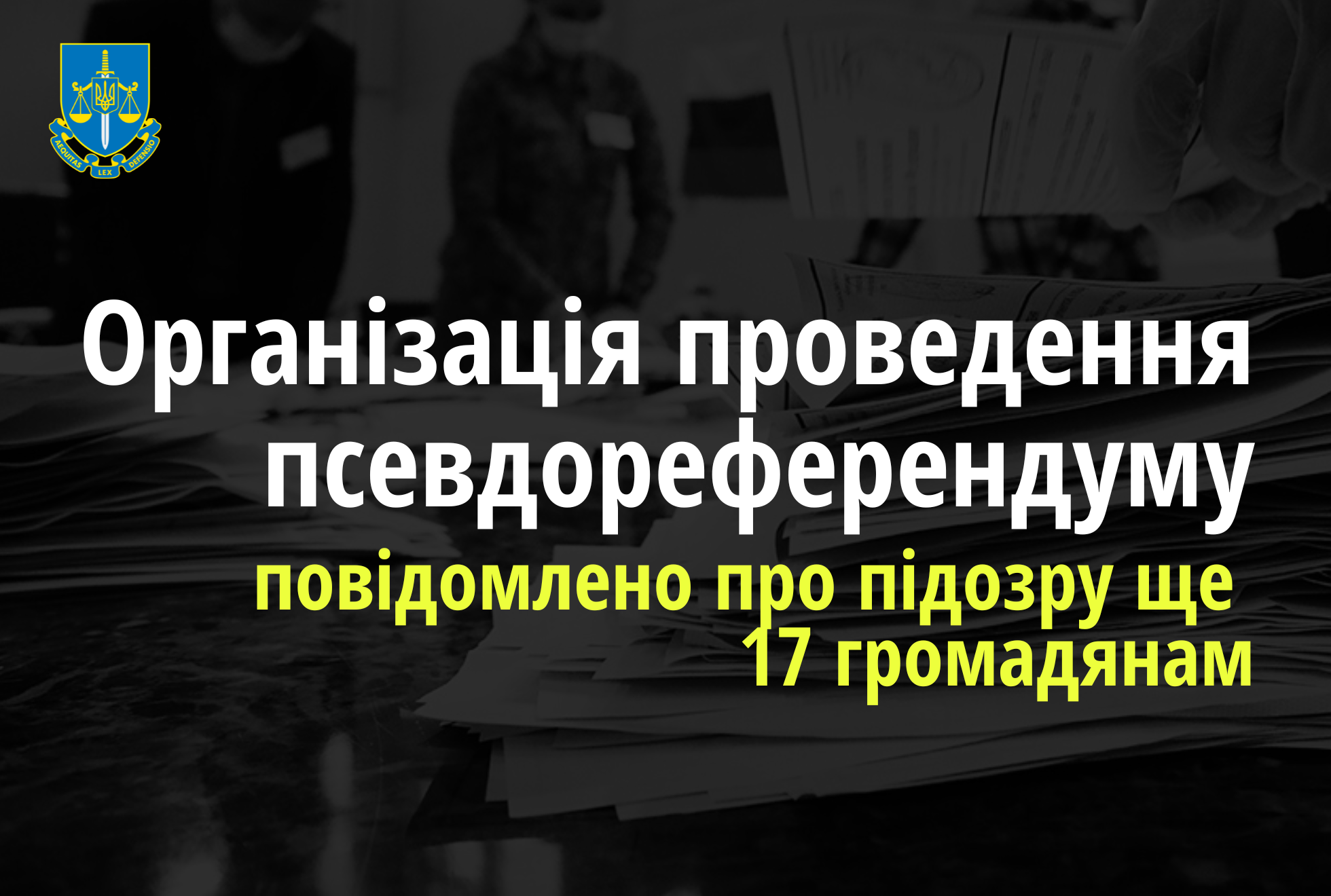 Організація псевдореферендумів на окупованій Донеччині і Херсонщині – повідомлено про підозру ще 17 громадянам